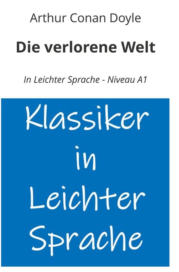 Die verlorene Welt: In Leichter Sprache - Niveau A1 (Buch)
