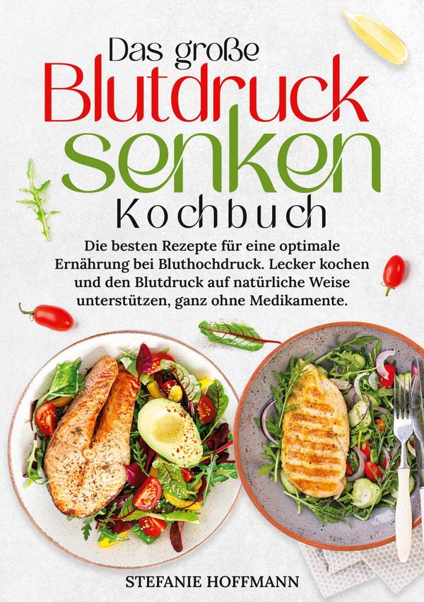 Das große Blutdruck senken Kochbuch - Stefanie Hoffmann (Buch)