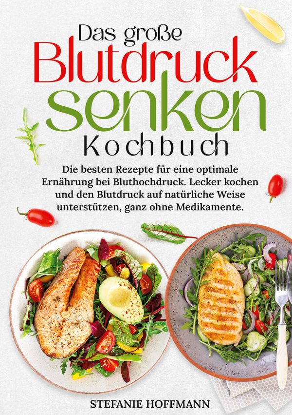 Das große Blutdruck senken Kochbuch - Stefanie Hoffmann (Buch)