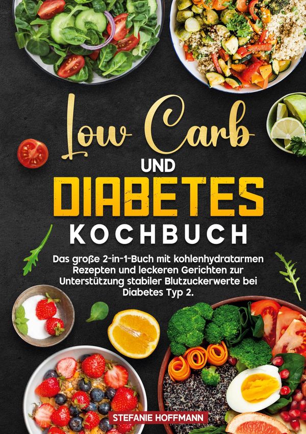 Low Carb und Diabetes Kochbuch - Stefanie Hoffmann (Buch)