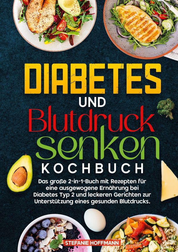 Diabetes und Blutdruck senken Kochbuch - Stefanie Hoffmann (Buch)