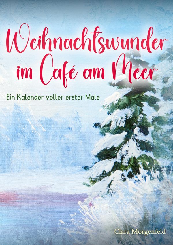 Weihnachtswunder im Café am Meer - Clara Morgenfeld (Buch)