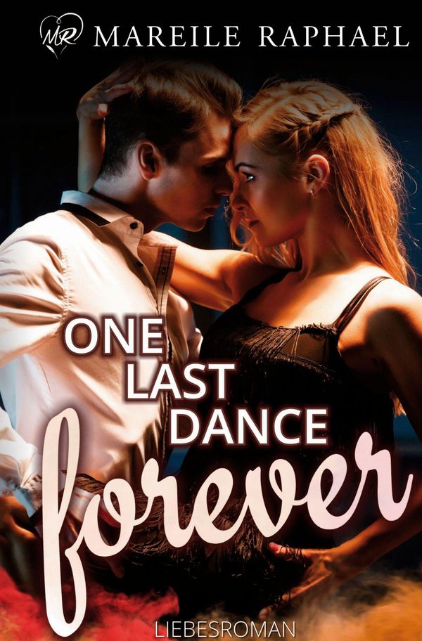 One Last Dance forever - Mareile Raphael (Buch)