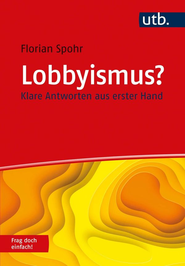 Lobbyismus? Frag doch einfach! - Florian Spohr (Buch)