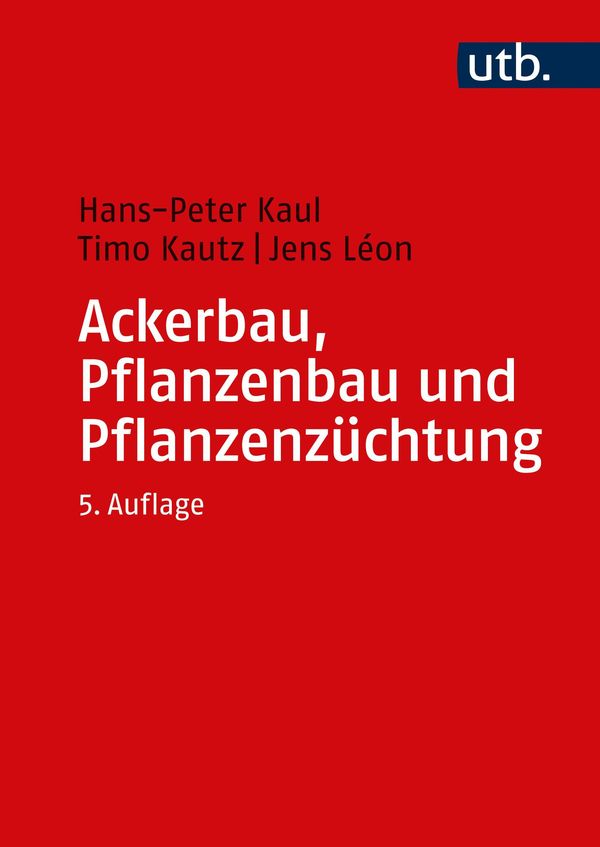 Ackerbau, Pflanzenbau und Pflanzenzüchtung - Timo Kautz (Buch)