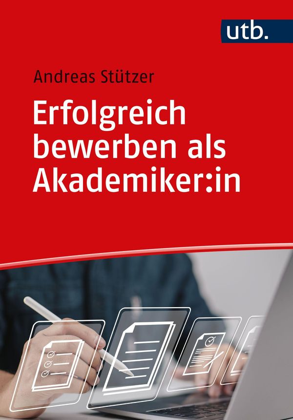 Erfolgreich bewerben als Akademiker:in - Andreas Stützer (Buch)