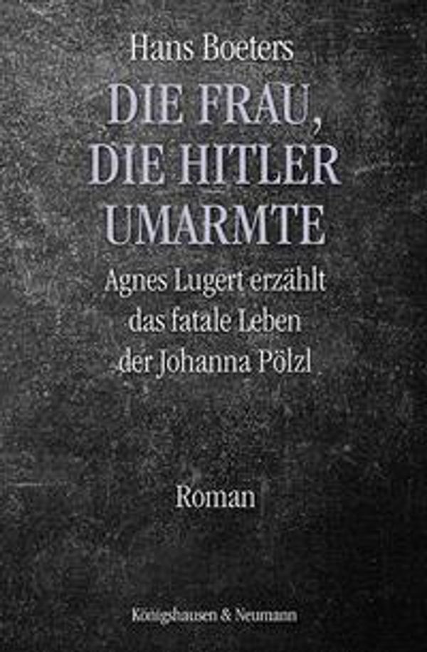 Die Frau, die Hitler umarmte - Hans Boeters (Buch)
