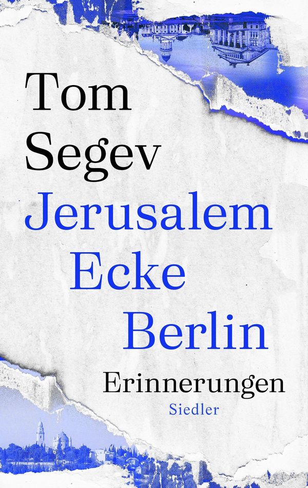 Jerusalem Ecke Berlin - Tom Segev (Buch)