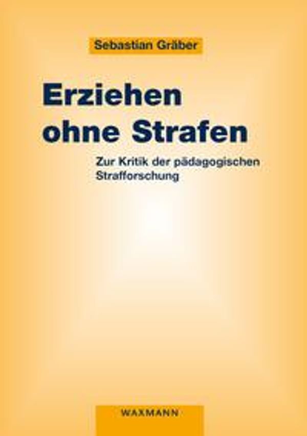 Erziehen ohne Strafen - Sebastian Gräber (Buch)