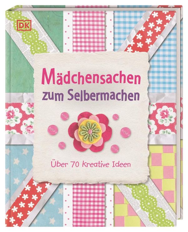 Mädchensachen zum Selbermachen (Buch)