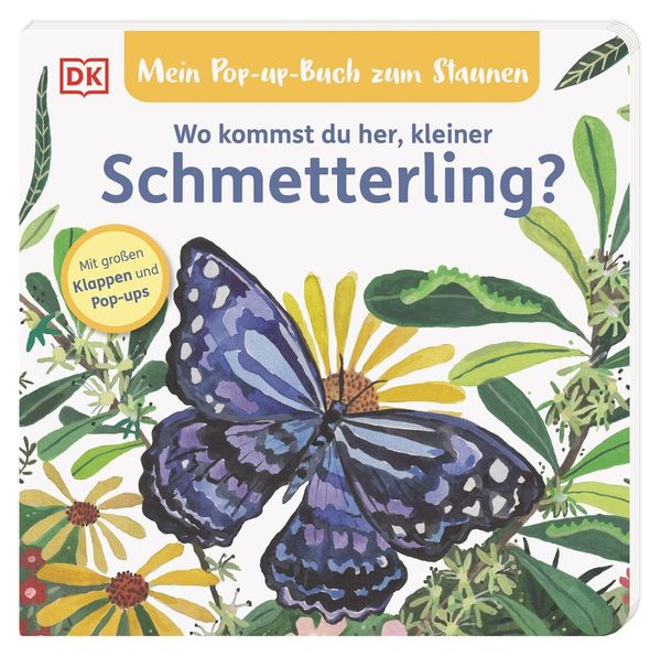 Mein Pop-up-Buch zum Staunen. Wo kommst du her, kleiner Schmetterli...