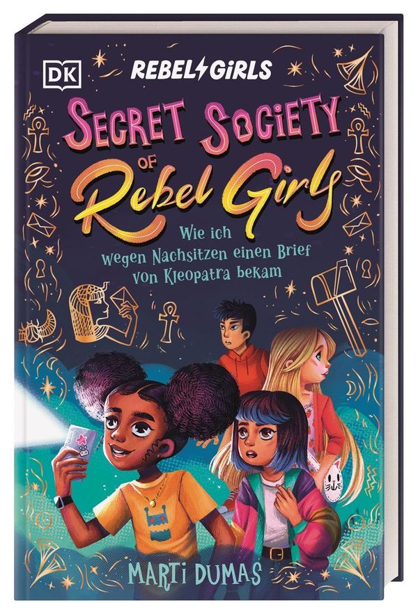 Secret Society of Rebel Girls. Wie ich wegen Nachsitzen einen Brief...
