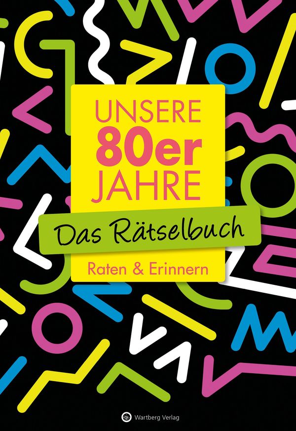 Unsere 80er Jahre - Das Rätselbuch - Wolfgang Berke (Buch)