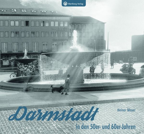 Darmstadt in den 50er- und 60er-Jahren - Heiner Meyer (Buch)