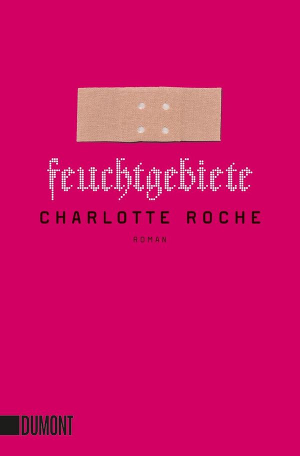 Feuchtgebiete - Charlotte Roche (Buch)