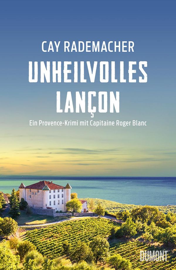 Unheilvolles Lançon - Cay Rademacher (Buch)
