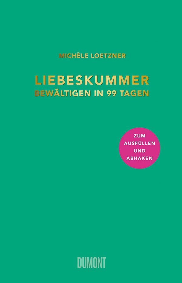 Liebeskummer bewältigen in 99 Tagen - Michèle Loetzner (Buch)