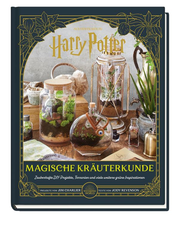 Harry Potter: Kräuterkunde - Terrarien, DIY-Projekte, Gartentipps u...