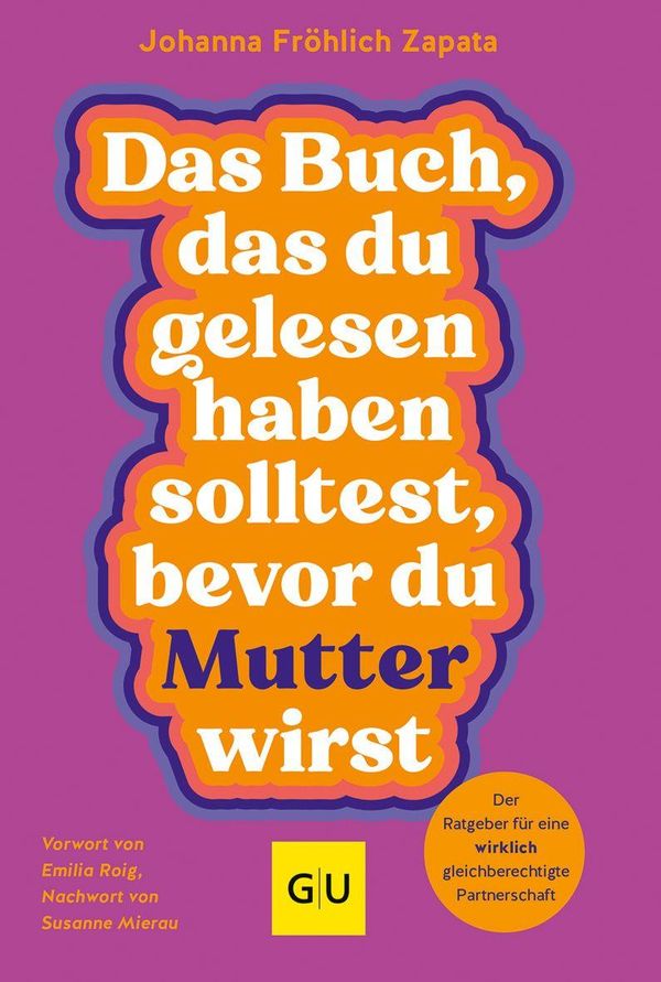 Das Buch, das du gelesen haben solltest, bevor du Mutter wirst (Buch)