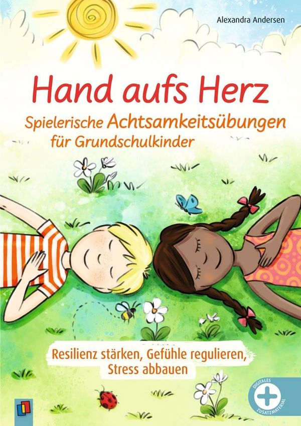Hand aufs Herz - Spielerische Achtsamkeitsübungen für Grundschulkin...