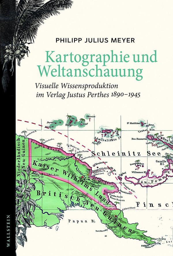 Kartographie und Weltanschauung - Philipp Julius Meyer (Buch)