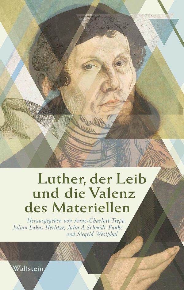 Luther, der Leib und die Valenz des Materiellen (Buch)