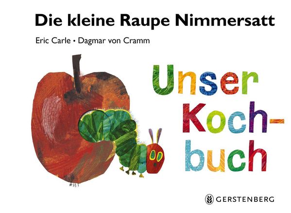 Die kleine Raupe Nimmersatt - Unser Kochbuch - Eric Carle (Buch)