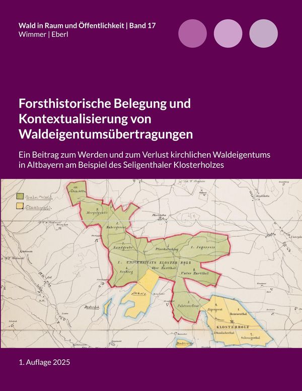Forsthistorische Belegung und Kontextualisierung von Waldeigentumsü...
