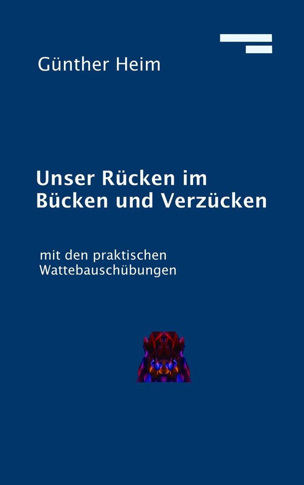 Unser Rücken im Bücken und Verzücken - Günther Heim (Buch)