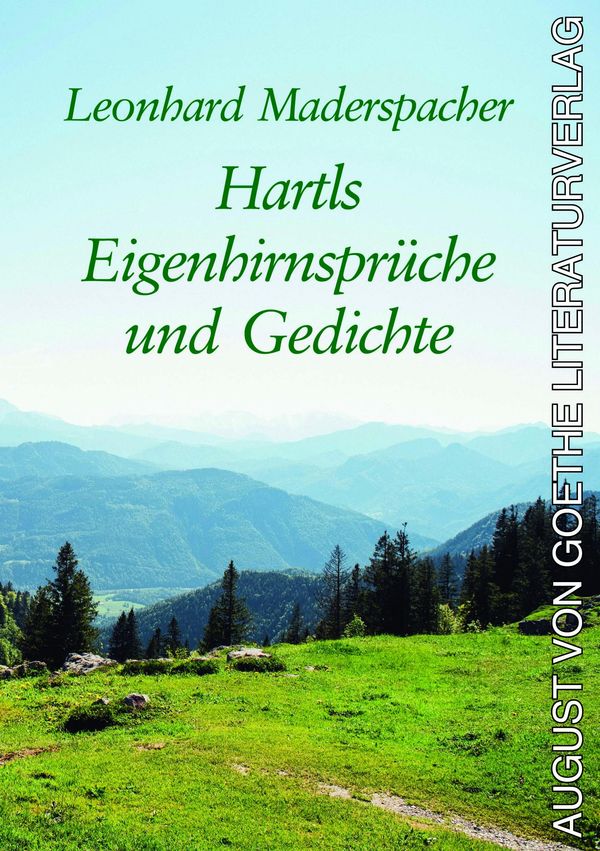Hartls Eigenhirnsprüche und Gedichte - Leonhard Maderspacher (Buch)