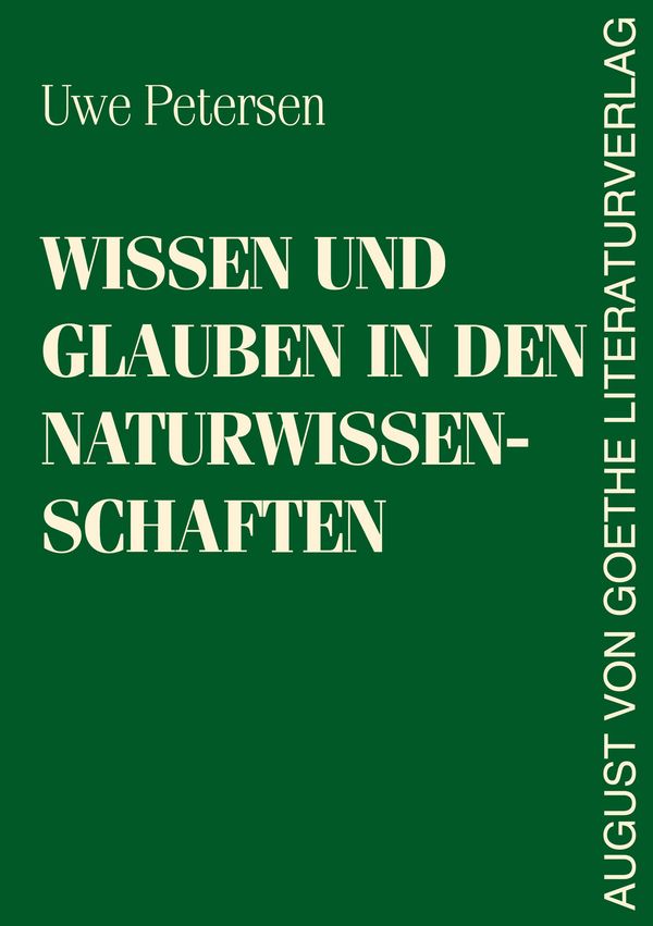Wissen und Glauben in den Naturwissenschaften - Uwe Petersen (Buch)