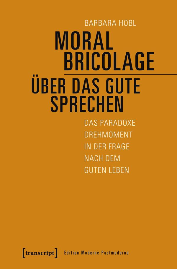 Moral Bricolage - über das Gute sprechen - Barbara Hobl (Buch)