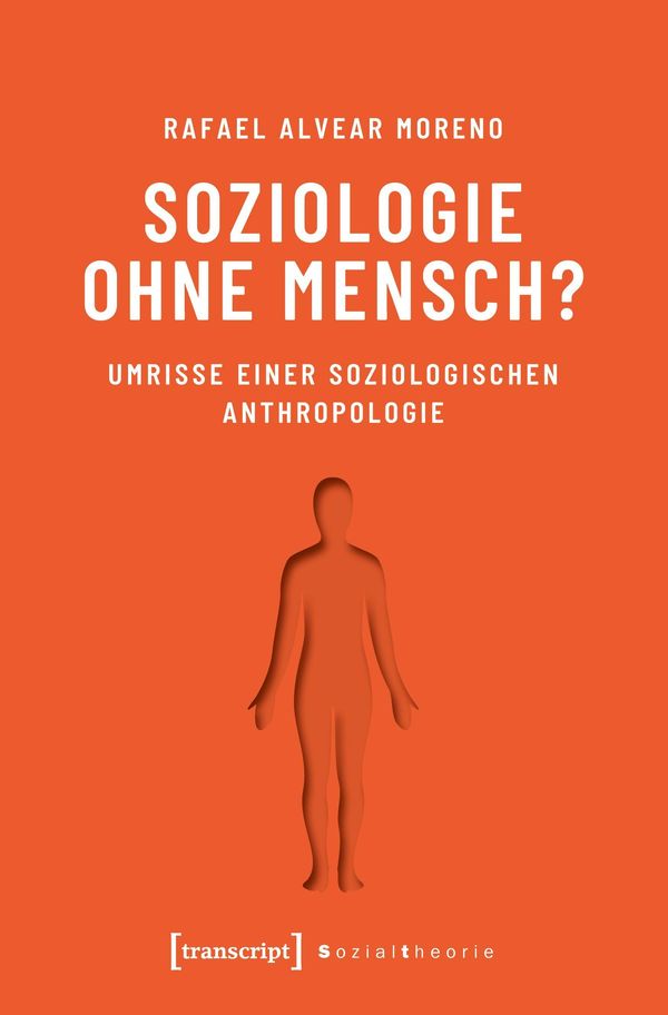 Soziologie ohne Mensch? - Rafael Alvear Moreno (Buch)