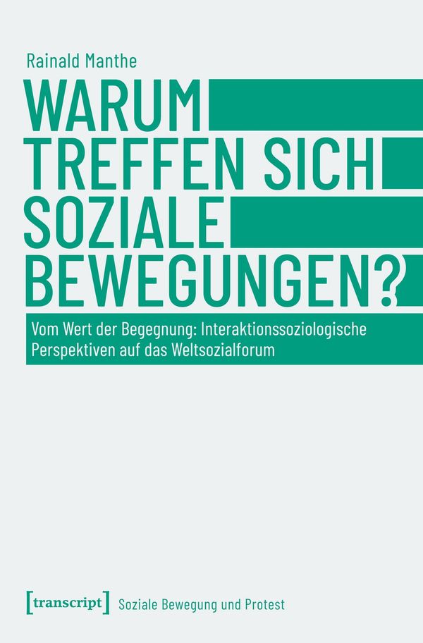 Warum treffen sich soziale Bewegungen? - Rainald Manthe (Buch)