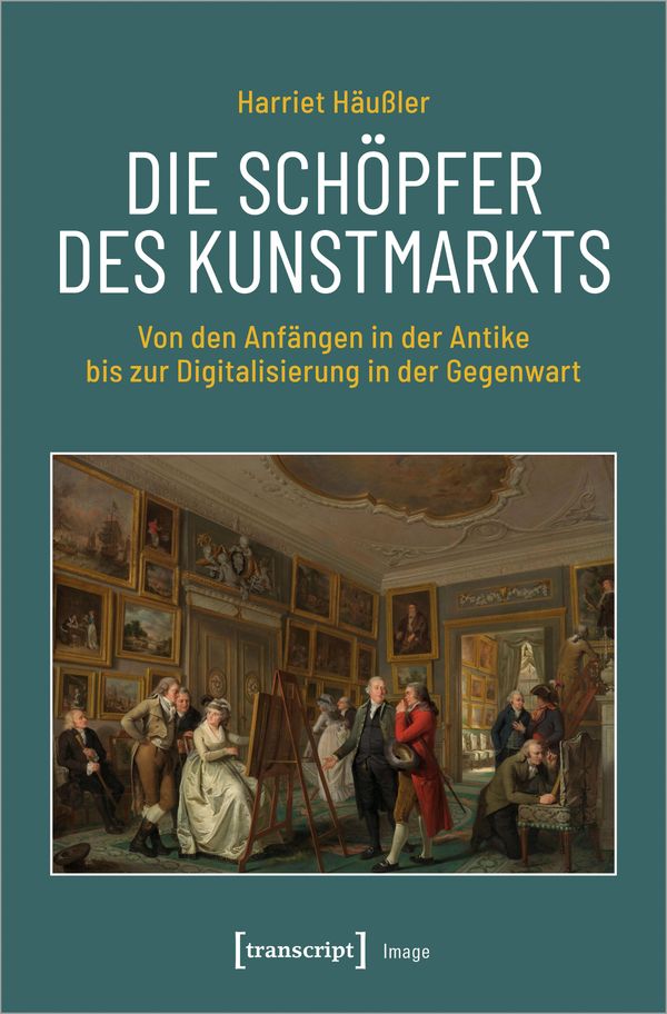 Die Schöpfer des Kunstmarkts - Harriet Häußler-Bastian (Buch)