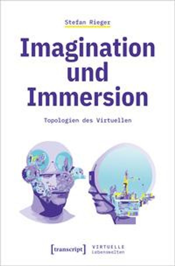 Imagination und Immersion - Stefan Rieger (Buch)