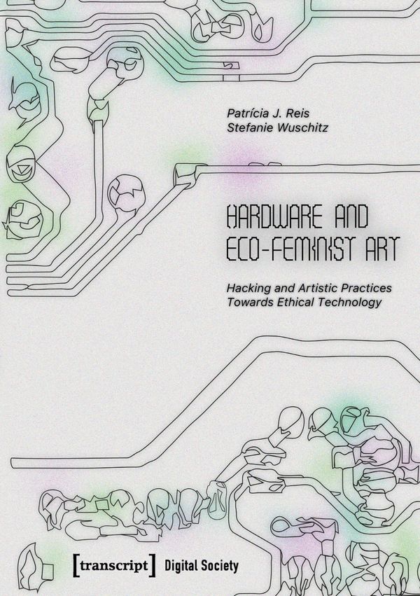Hardware and Eco-Feminist Art - Patrícia J. Reis (Buch)