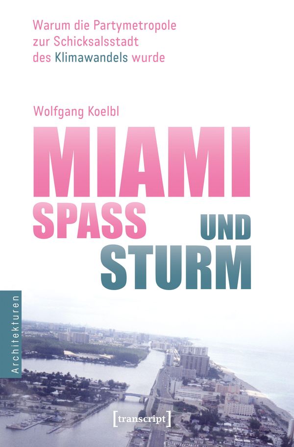Miami - Spaß und Sturm - Wolfgang Koelbl (Buch)