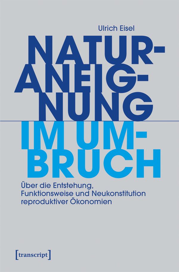Naturaneignung im Umbruch - Ulrich Eisel (Buch)