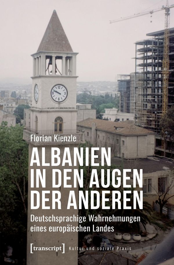 Albanien in den Augen der Anderen - Florian Kienzle (Buch)