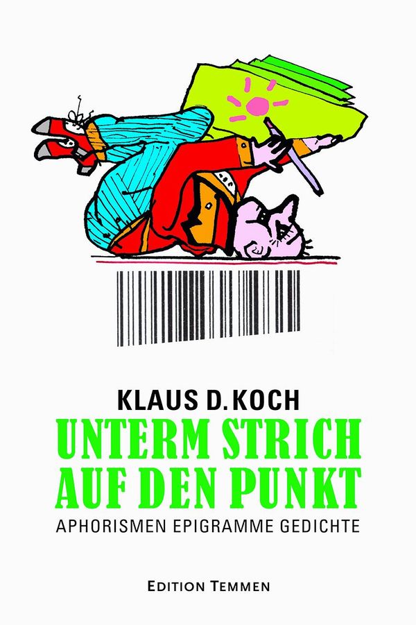 Unterm Strich auf den Punkt - Klaus D. Koch (Buch)