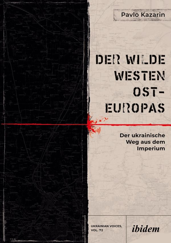 Der Wilde Westen Ost-Europas - Pavlo Kazarin (Buch)