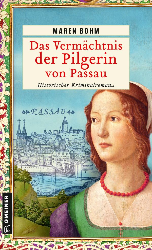 Das Vermächtnis der Pilgerin von Passau - Maren Bohm (Buch)