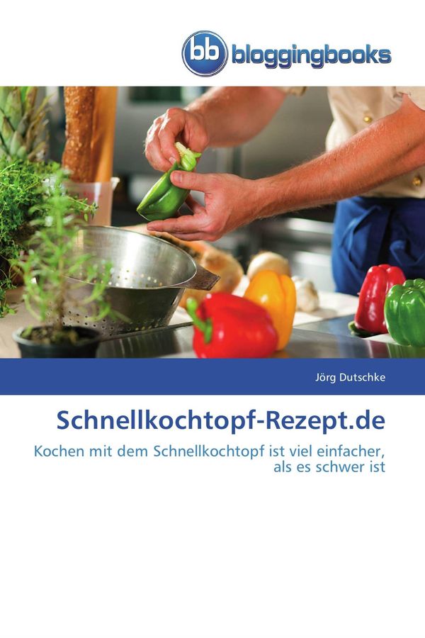 Schnellkochtopf-Rezept.de - Jörg Dutschke (Buch)