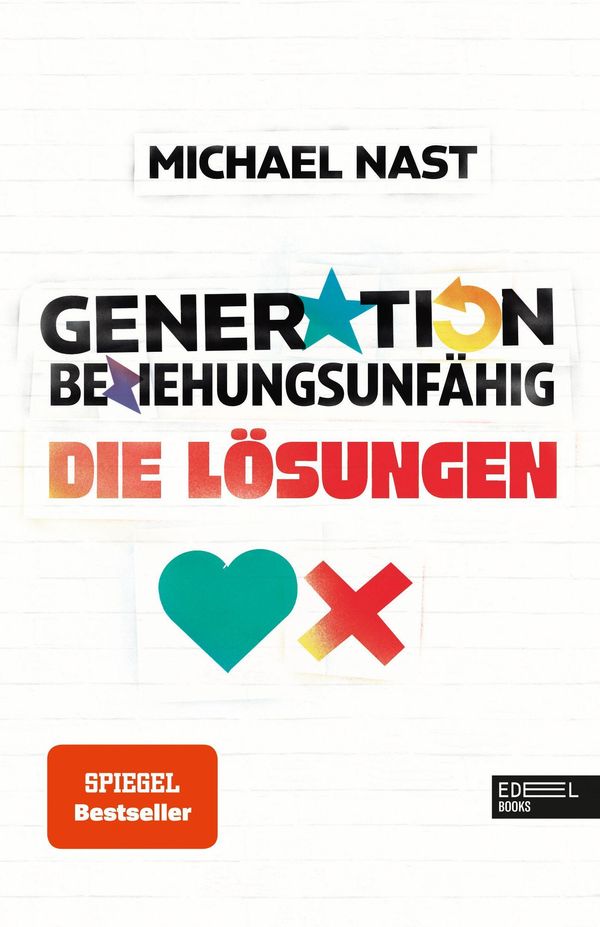 Generation Beziehungsunfähig. Die Lösungen - Michael Nast (Buch)
