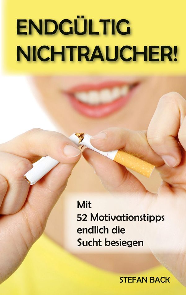 Endgültig Nichtraucher! - Stefan Back (Buch)