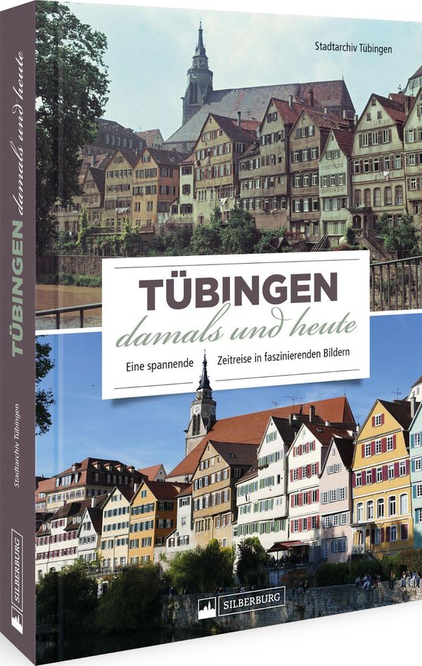 Tübingen damals und heute - Stadtarchiv Tübingen (Buch)