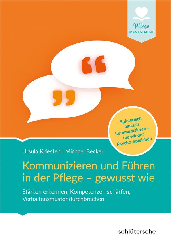 Kommunizieren und Führen in der Pflege - gewusst wie - Ursula Kriesten