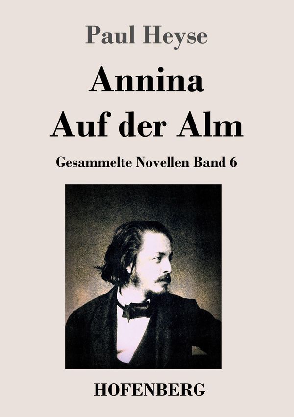 Annina / Auf der Alm - Paul Heyse (Buch)