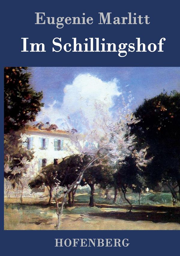 Im Schillingshof - Eugenie Marlitt (Buch)